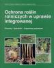 Ochrona rolin rolniczych w uprawie integrowanej Choroby Szkodniki Organizmy poyteczne